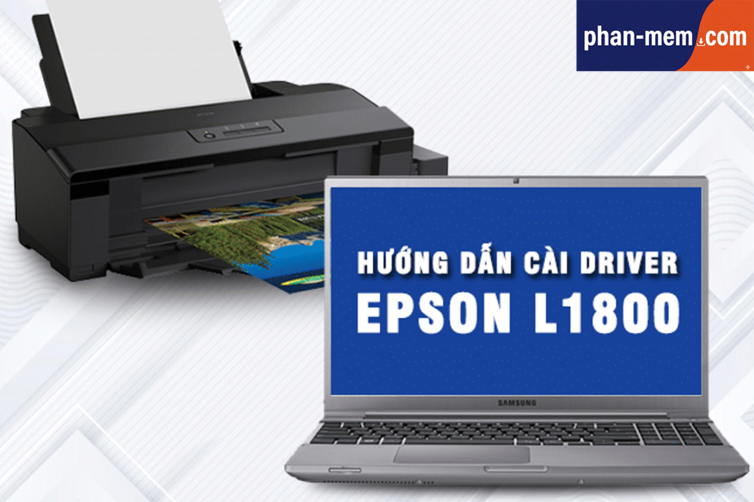 Hướng Dẫn Cài Đặt Driver Máy In Epson L1800