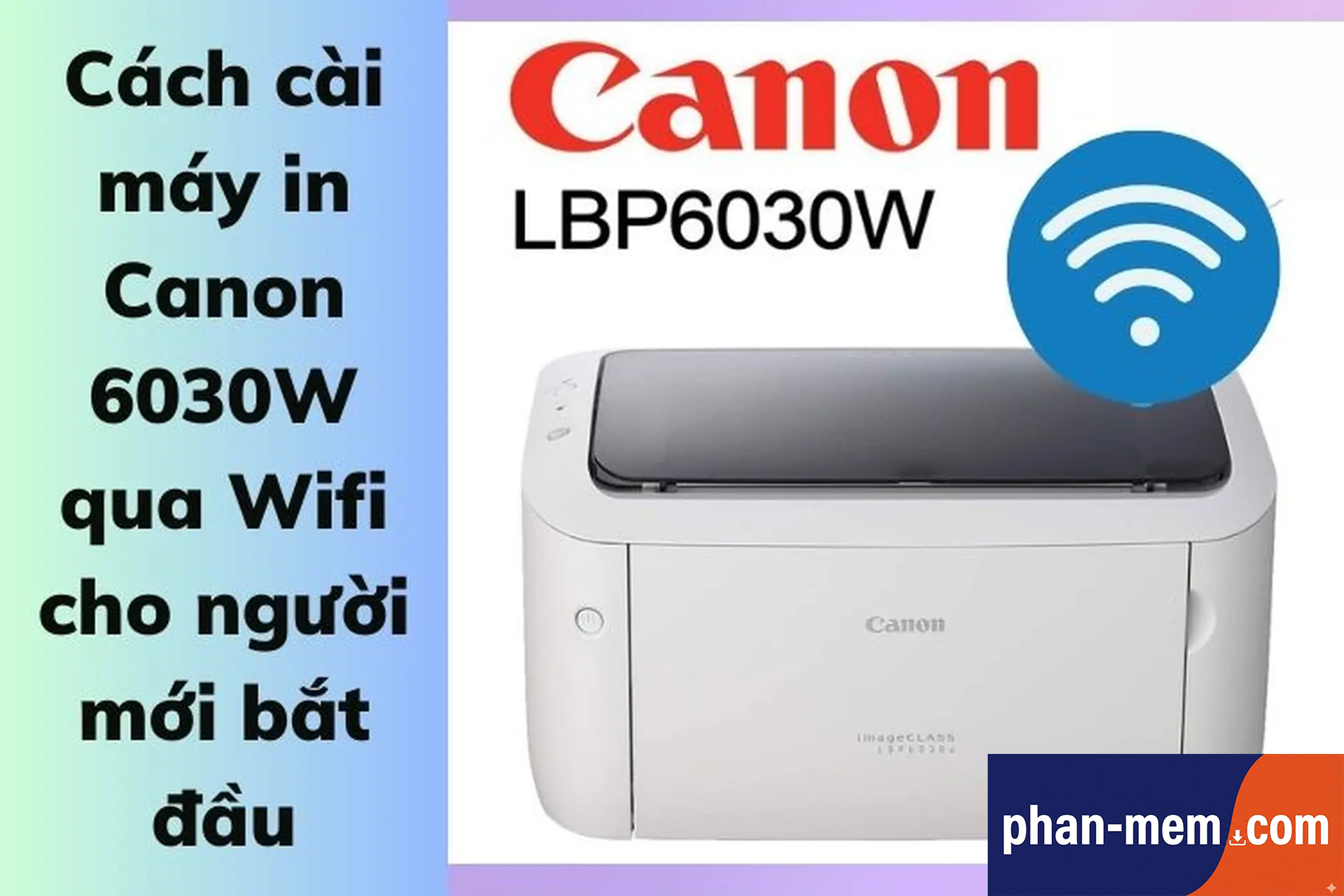 Hướng Dẫn Tải & Cài Đặt Driver Máy In Canon LBP6030W Qua Wifi
